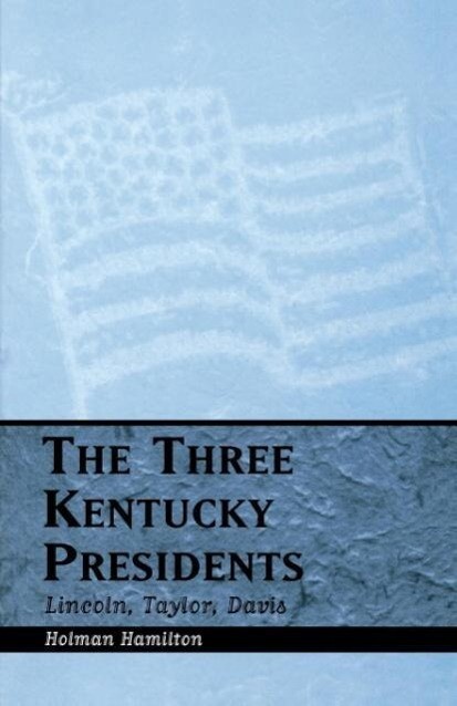 Produktbild: Three Kentucky Presidents | Holman Hamilton