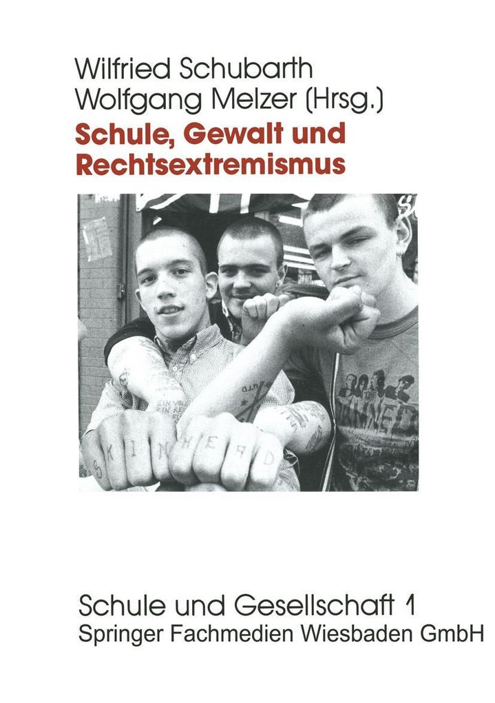 Produktbild: Schule, Gewalt und Rechtsextremismus | Wilfried Schubarth, Wolfgang Melzer