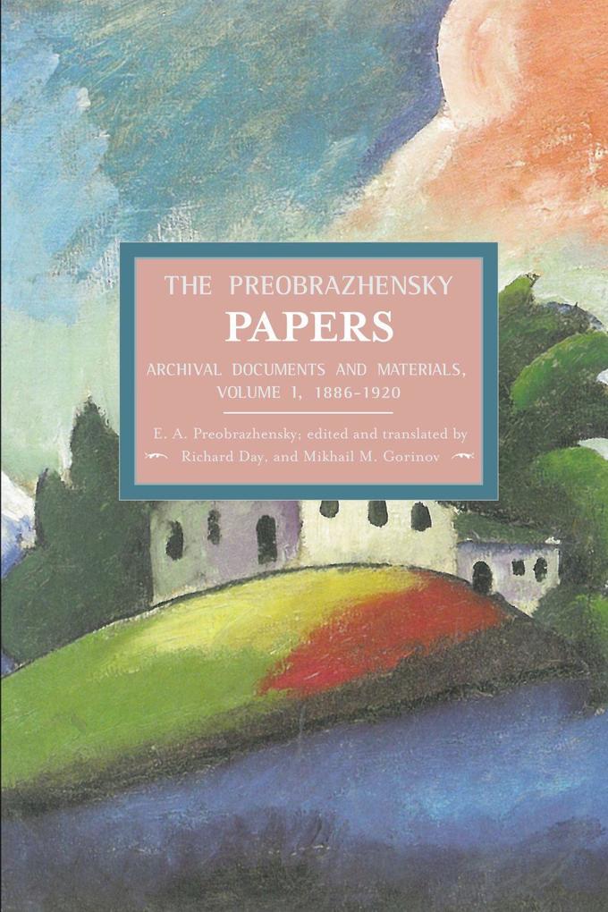 The Preobrazhensky Papers: Archival Documents and Materials: Volume I. 1886-1920 als Taschenbuch