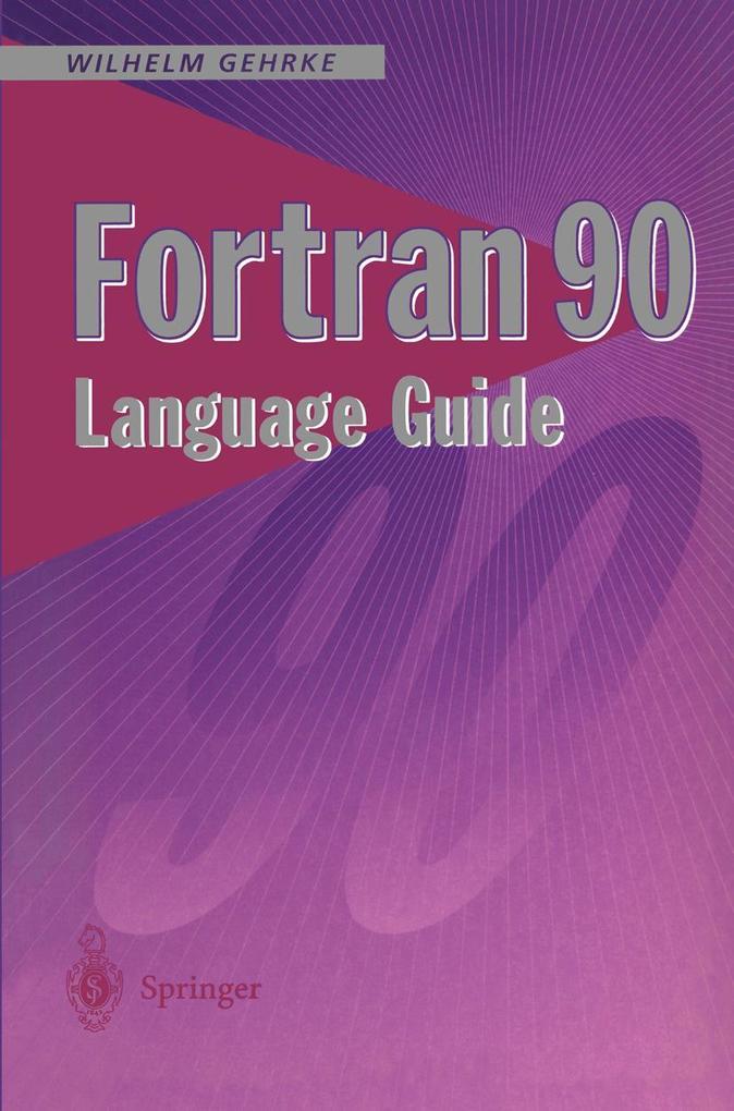 Produktbild: Fortran 90 Language Guide | Wilhelm Gehrke