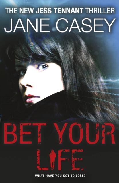 Produktbild: Bet Your Life | Jane Casey