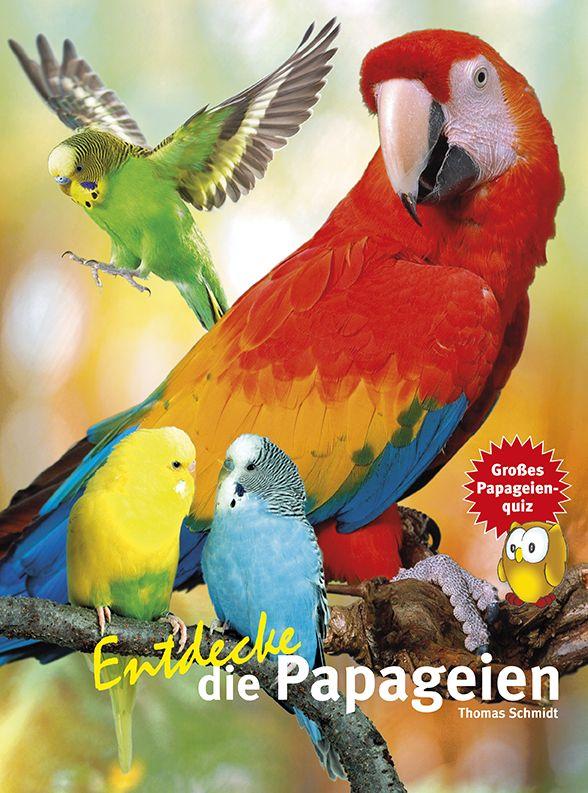 Produktbild: Entdecke die Papageien | Thomas Schmidt