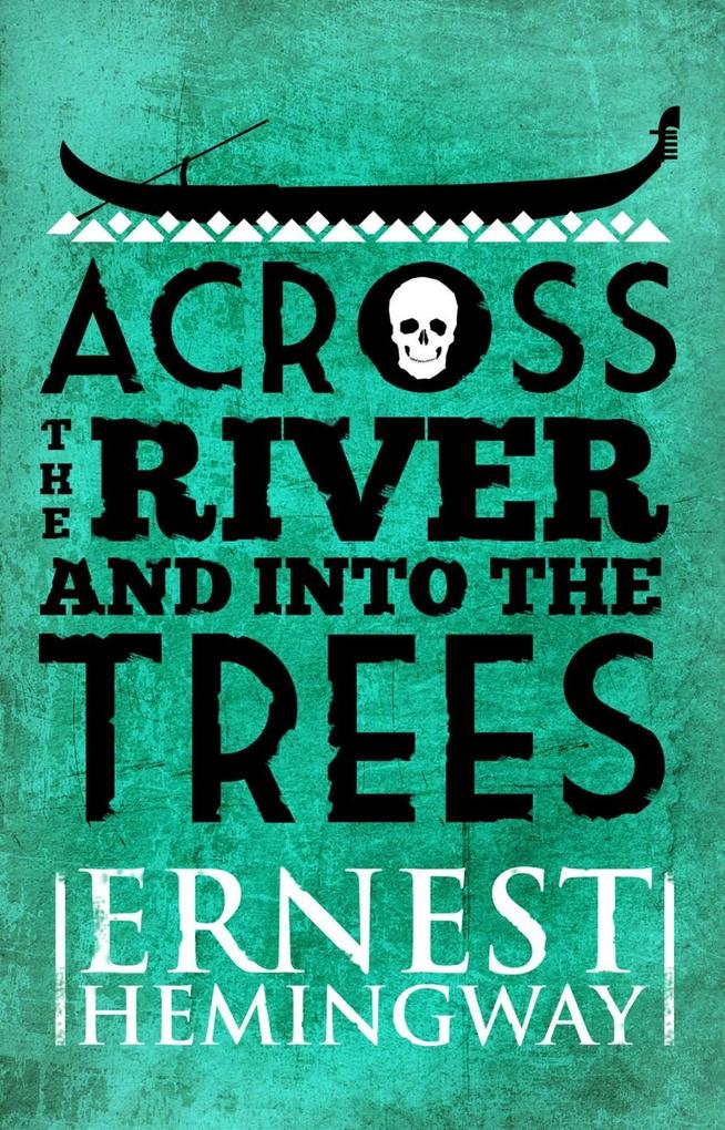 Produktbild: Across the River and Into the Trees | Ernest Hemingway