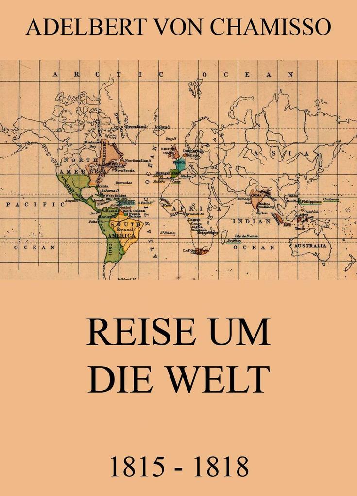 Produktbild: Reise um die Welt (1815 - 1818) | Adelbert Von Chamisso