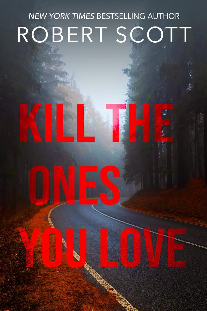 Produktbild: Kill the Ones You Love | Robert Scott
