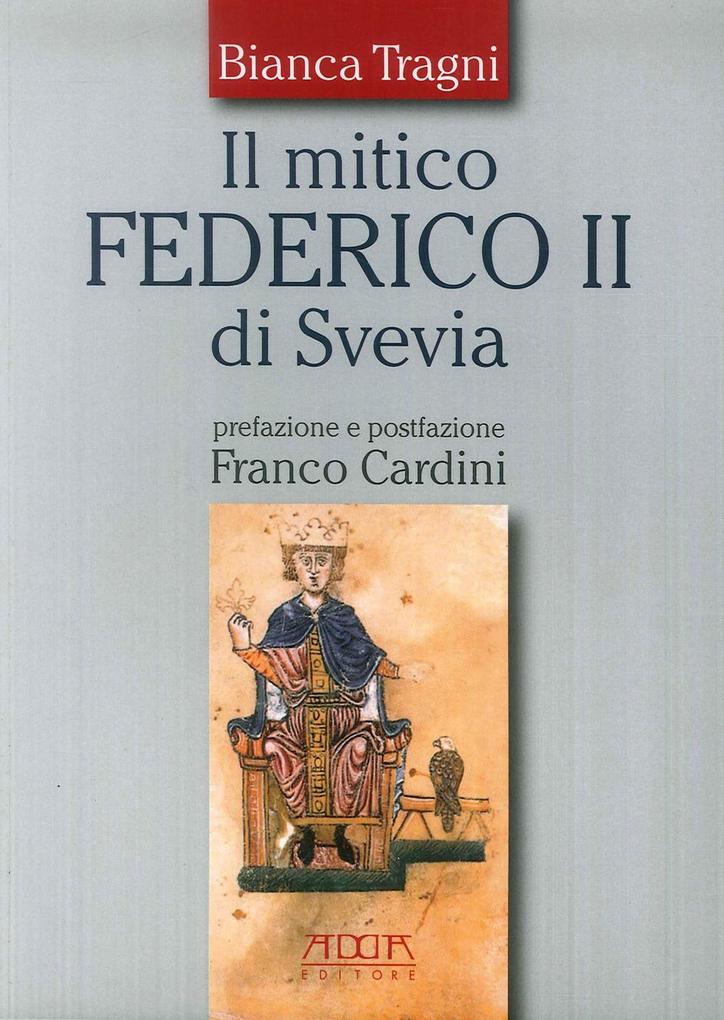 Produktbild: Il mitico Federico II di Svevia | Bianca Tragni