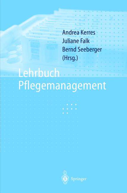 Weitere Ansicht: Lehrbuch Pflegemanagement | J. Falk, C. Guddat, K. Harms, B. Hoppe, A. Kerres
