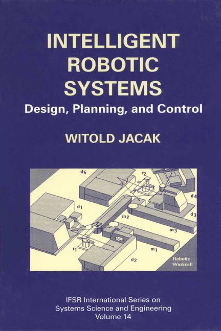Weitere Ansicht: Intelligent Robotic Systems | Witold Jacak