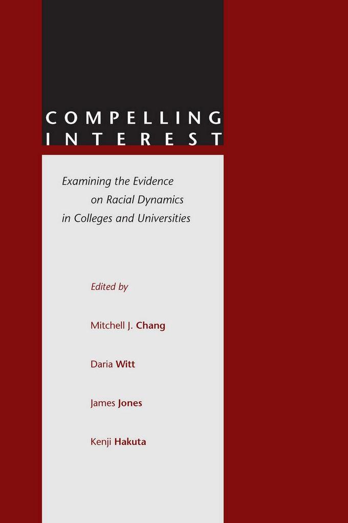 Compelling Interest: Examining the Evidence on Racial Dynamics in Colleges and Universities als Taschenbuch