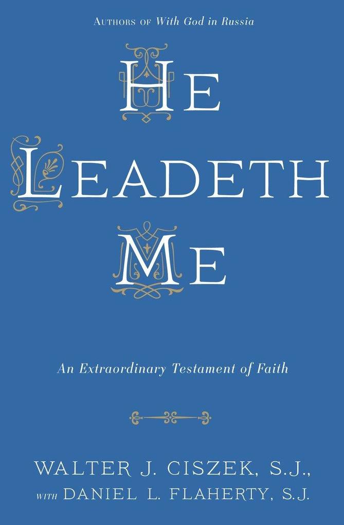 Produktbild: He Leadeth Me | Walter J. Ciszek, Daniel L. Flaherty