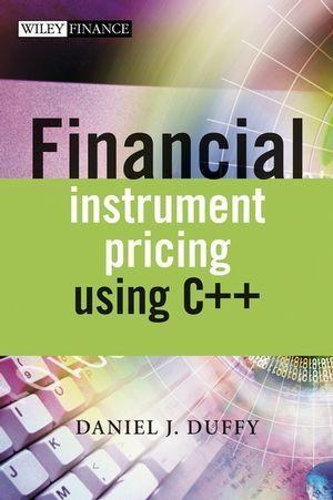 Produktbild: Financial Instrument Pricing Using C++ | Daniel J. Duffy