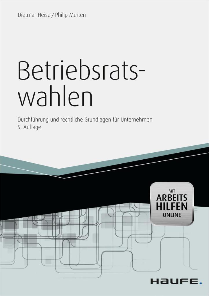 Produktbild: Betriebsratswahlen - inkl. Arbeitshilfen online | Philip Merten, Dietmar Heise