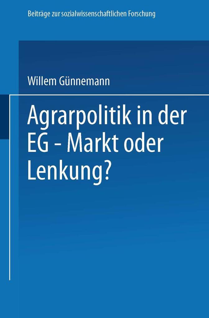 Produktbild: Agrarpolitik in der EG - Markt oder Lenkung? | Willem Günnemann
