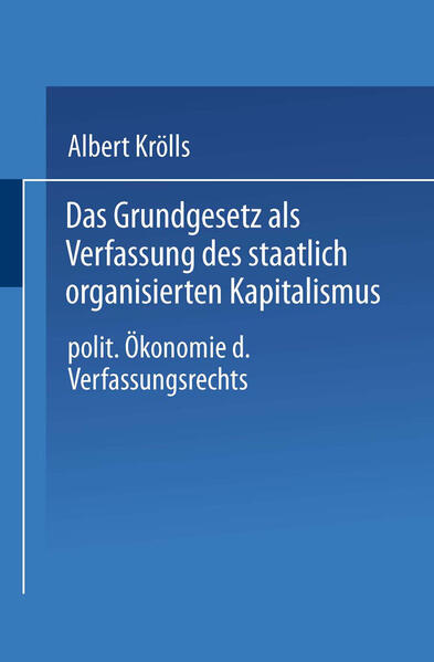 Produktbild: Das Grundgesetz als Verfassung des staatlich organisierten Kapitalismus | Albert Krölls