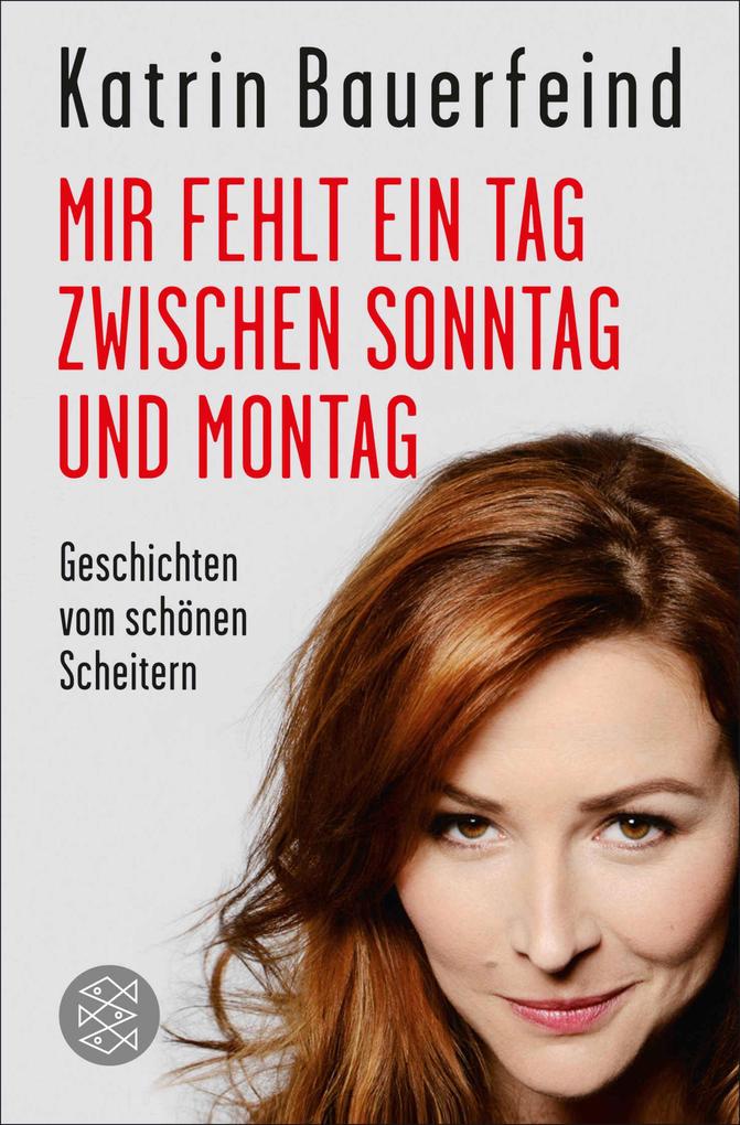 Produktbild: Mir fehlt ein Tag zwischen Sonntag und Montag | Katrin Bauerfeind
