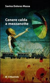 Produktbild: Cenere calda a mezzanotte | Savina Dolores Massa