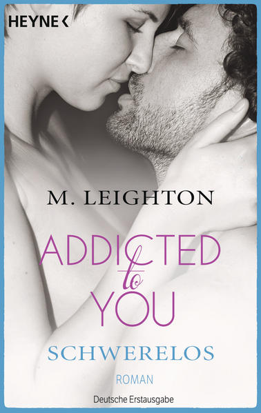 Produktbild: Addicted to You 02. Schwerelos | M. Leighton