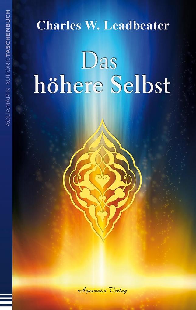 Produktbild: Das höhere Selbst | Charles W. Leadbeater