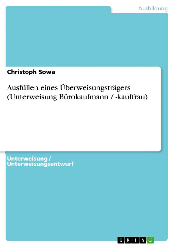 Produktbild: Ausfüllen eines Überweisungsträgers (Unterweisung Bürokaufmann / -kauffrau) | Christoph Sowa