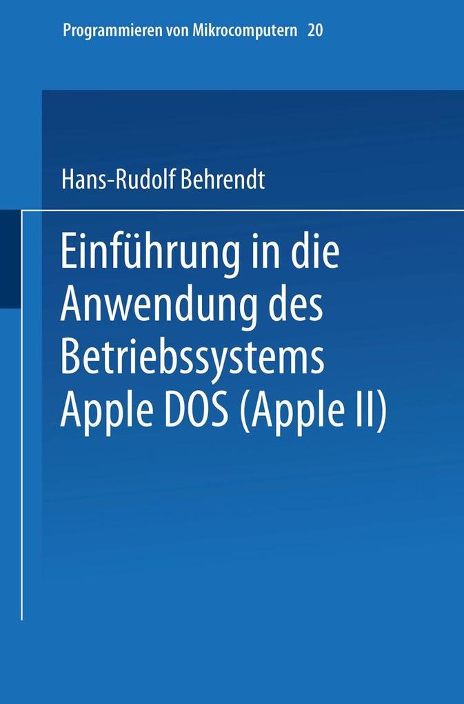 Produktbild: Einführung in die Anwendung des Betriebssystems Apple DOS (Apple II) | Hans-Rudolf Behrendt