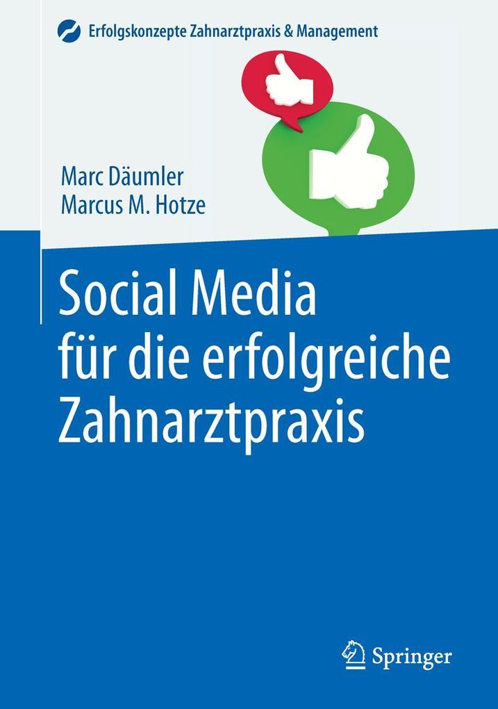 Produktbild: Social Media für die erfolgreiche Zahnarztpraxis | Marc Däumler, Marcus M. Hotze