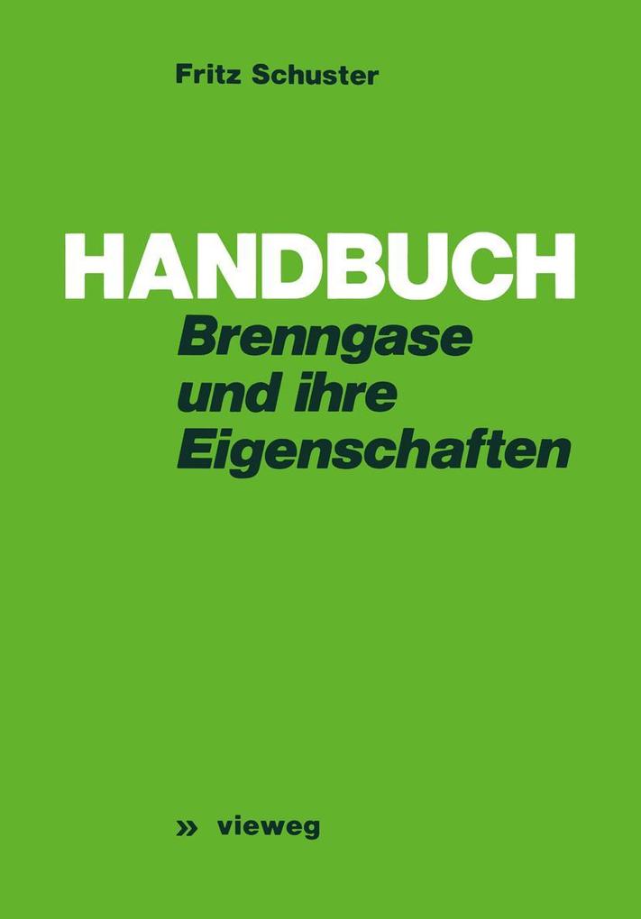 Produktbild: Handbuch der Brenngase und ihrer Eigenschaften | Fritz Schuster