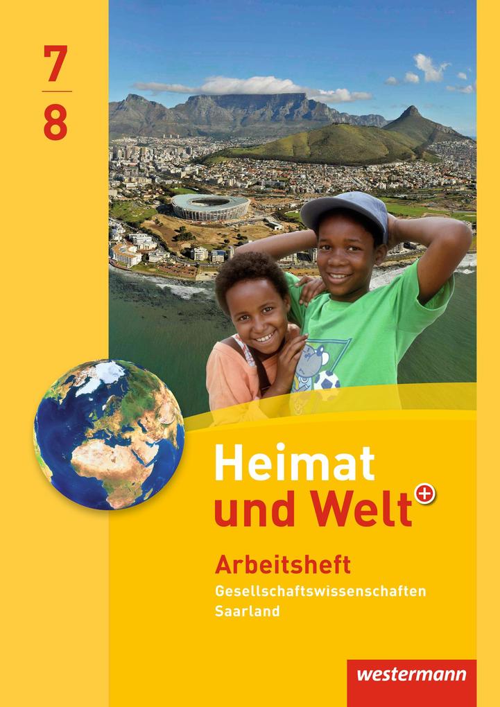 Produktbild: Heimat und Welt Gesellschaftswissenschaften 7 / 8. Arbeitsheft. Saarland | Sabine Bleyer, Michael Ernst, Georg Kahlert, Jürgen Nebel