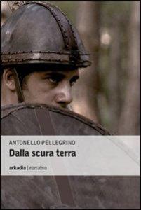 Produktbild: Dalla scura terra | Antonello Pellegrino