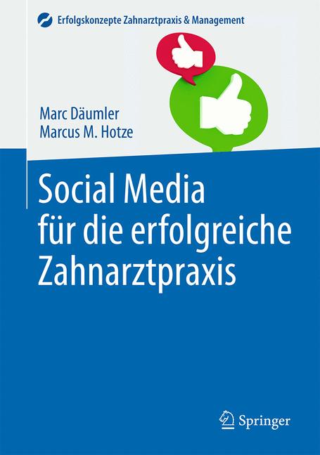 Weitere Ansicht: Social Media für die erfolgreiche Zahnarztpraxis | Marc Däumler, Marcus M. Hotze