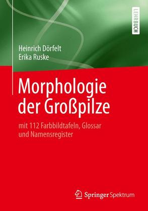 Weitere Ansicht: Morphologie der Großpilze | Heinrich Dörfelt, Erika Ruske