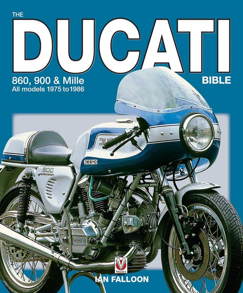 Produktbild: The Ducati 860, 900 and Mille Bible | Ian Falloon