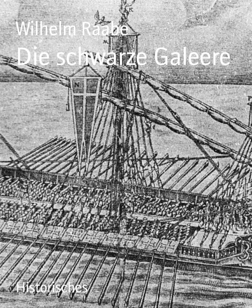 Produktbild: Die schwarze Galeere | Wilhelm Raabe