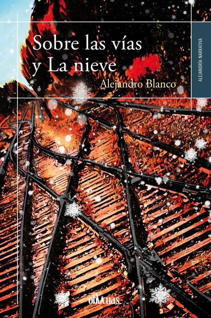 Produktbild: Sobre las vías y La nieve | Alejandro Blanco