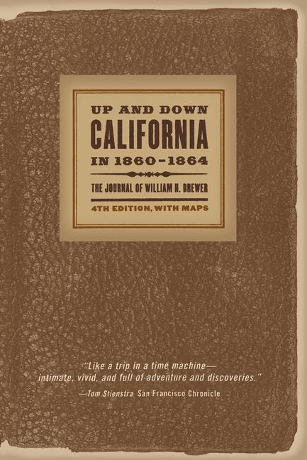 Up and Down California in 1860-1864: The Journal of William H. Brewer als Taschenbuch