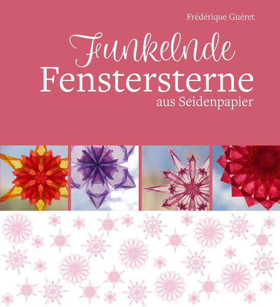 Produktbild: Funkelnde Fenstersterne aus Seidenpapier | Frédérique Guéret