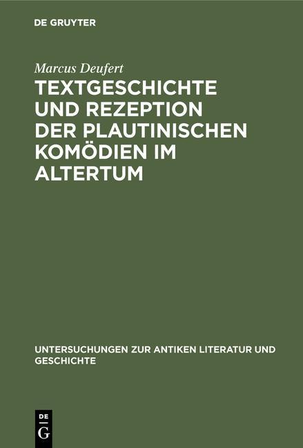 Produktbild: Textgeschichte und Rezeption der plautinischen Komödien im Altertum | Marcus Deufert
