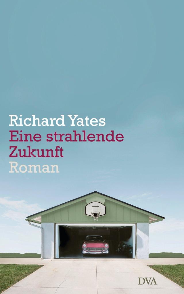 Produktbild: Eine strahlende Zukunft | Richard Yates