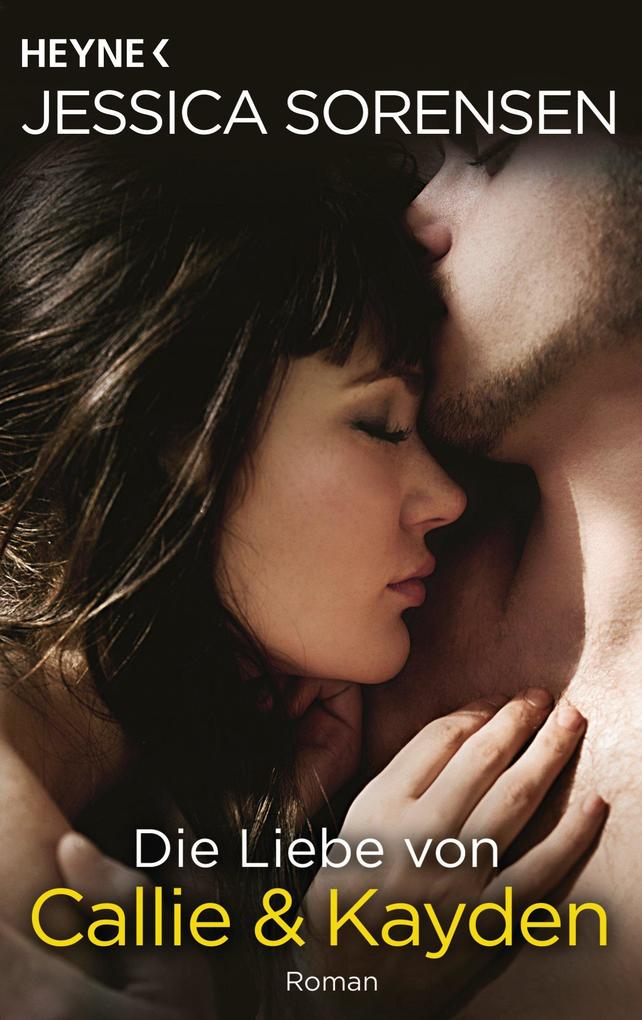 Produktbild: Die Liebe von Callie und Kayden | Jessica Sorensen