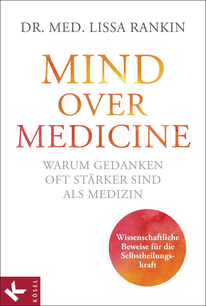 Mind over Medicine - Warum Gedanken oft stärker sind als Medizin als eBook epub
