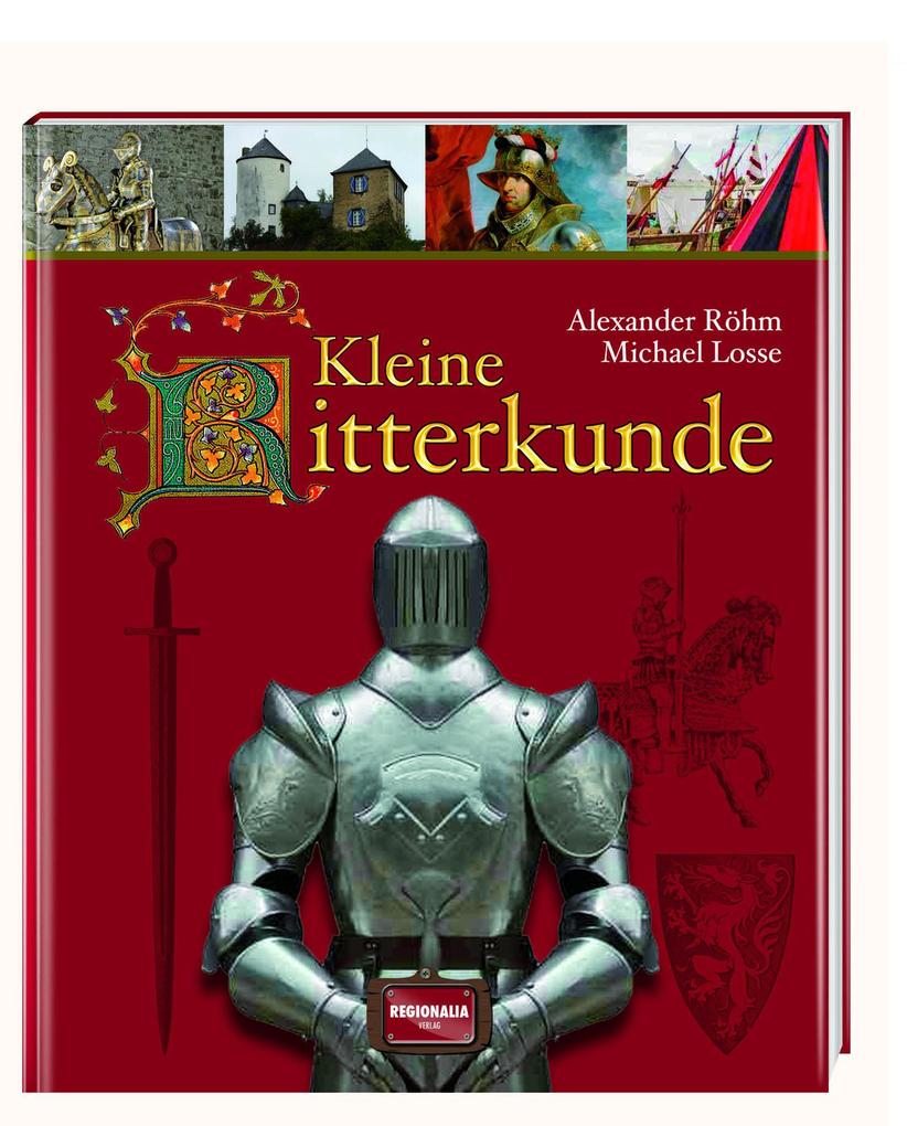 Produktbild: Kleine Ritterkunde | Alexander Lothar Röhm, Michael Losse, Alexander Röhm