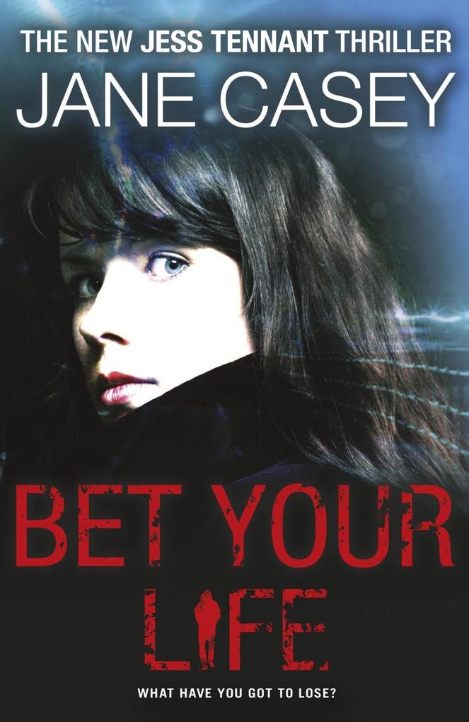 Produktbild: Bet Your Life | Jane Casey