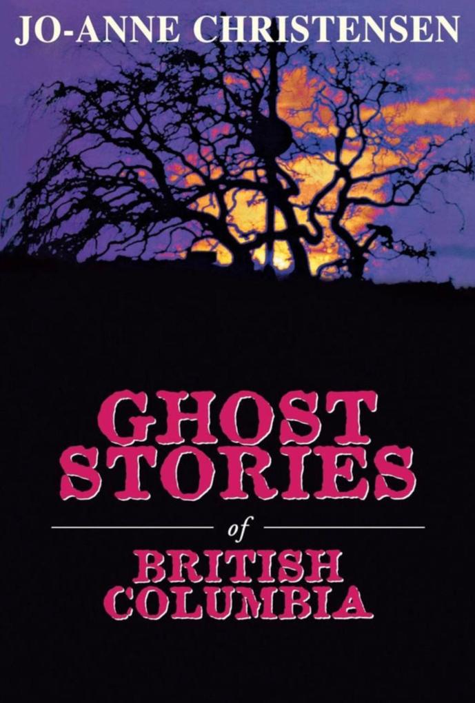 Produktbild: Ghost Stories of British Columbia | Jo-Anne Christensen