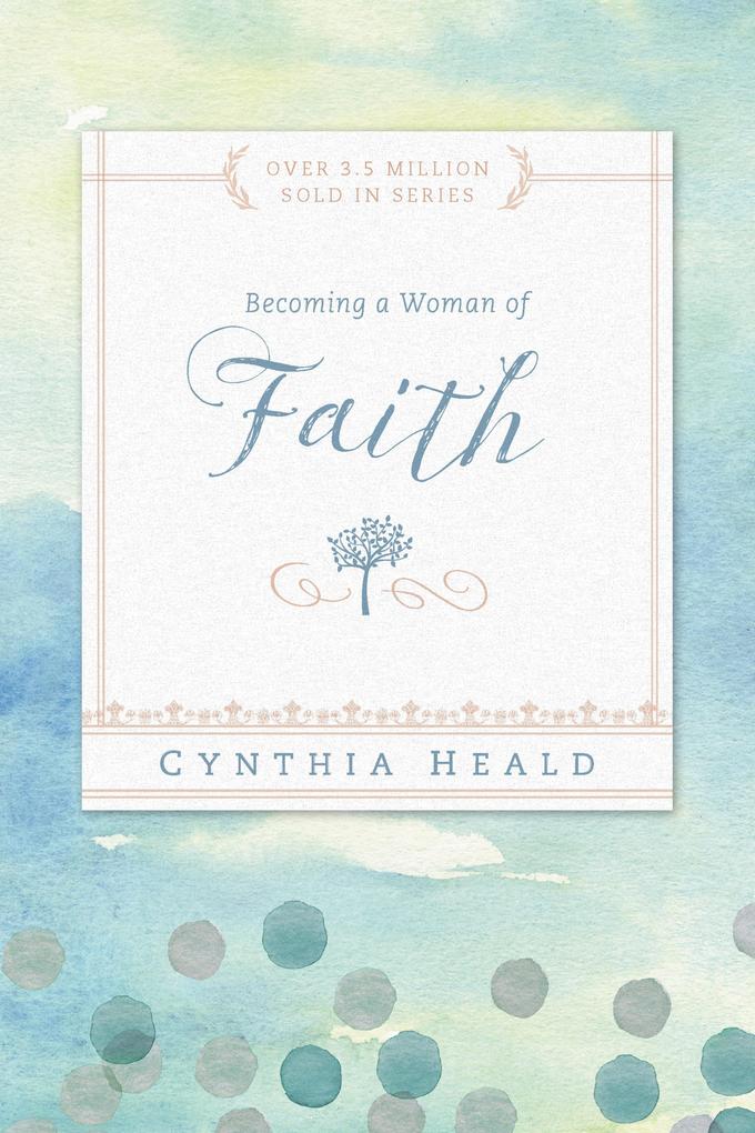 Produktbild: Becoming a Woman of Faith | Cynthia Heald