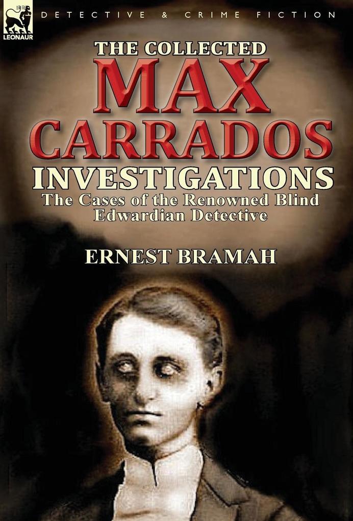 The Collected Max Carrados Investigations als Buch (gebunden)
