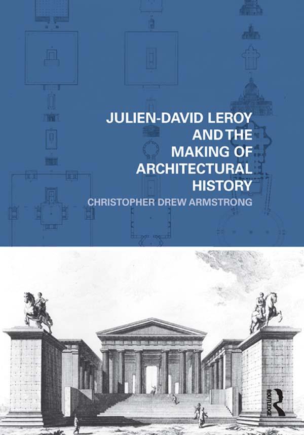 Julien-David Leroy and the Making of Architectural History als eBook pdf