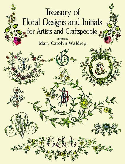 Treasury of Floral Designs and Initials for Artists and Craftspeople als eBook epub