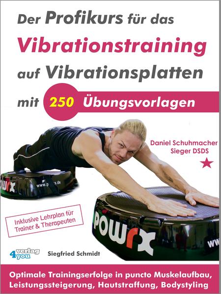 Produktbild: Der Profikurs für das Vibrationstraining auf Vibrationsplatten mit 250 Übungsvorlagen | Siegfried Schmidt