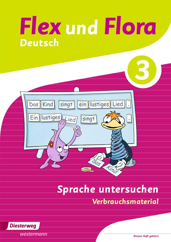 Produktbild: Flex und Flora 3. Heft Sprache untersuchen: Verbrauchsmaterial | Heike Baligand, Angelika Föhl, Tanja Holtz, Nadine Pistor, Bettina Sievert