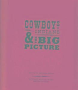 Cowboys, Indians, and the Big Picture als Taschenbuch