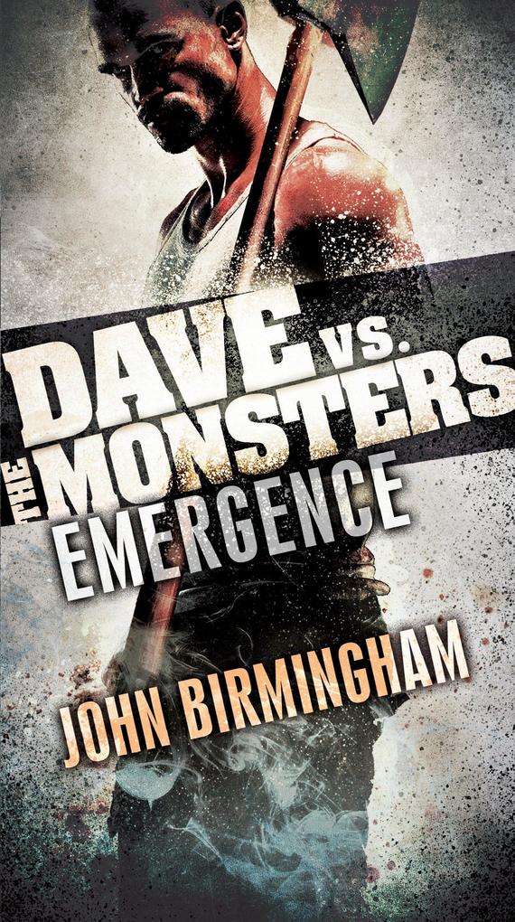 Produktbild: Emergence: Dave vs. the Monsters | John Birmingham